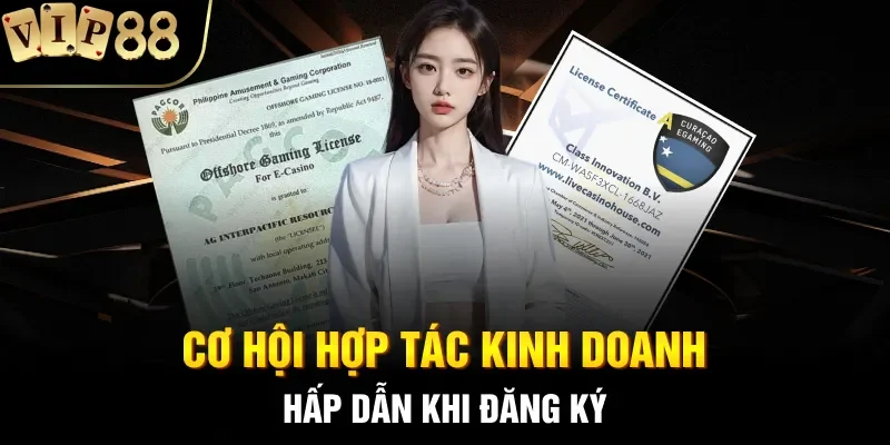 Cơ hội hợp tác kinh doanh hấp dẫn khi đăng ký